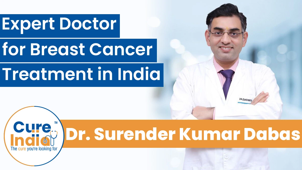 Dr. Surender Kumar Dabas: Expert Doctor for Breast Cancer Treatment in India